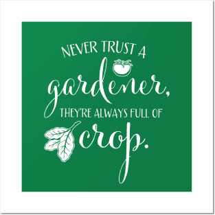 Funny Never Trust a Gardener for Plant & Garden Lovers Posters and Art